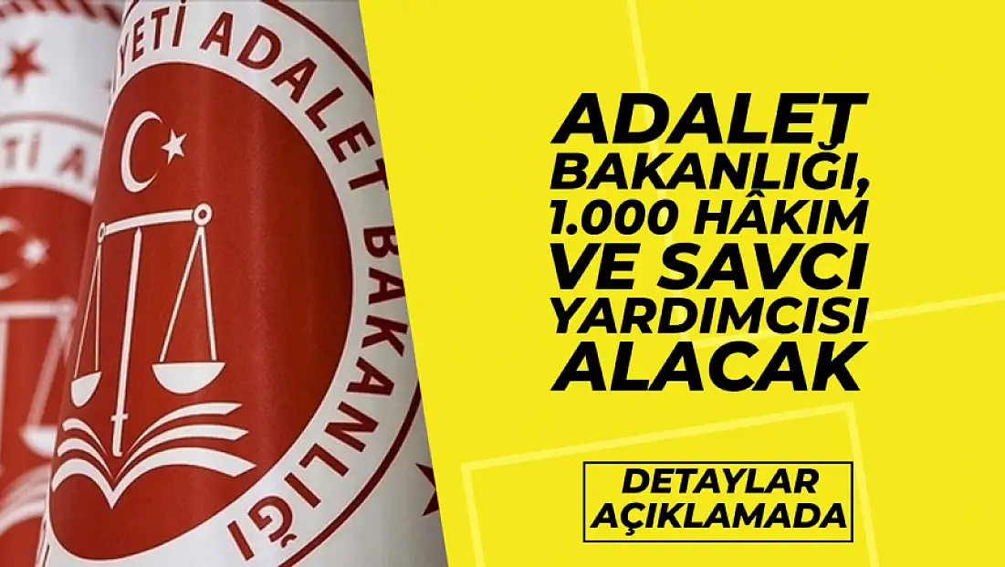 Adalet Bakanlığı, 1.000 Hâkim ve Savcı Yardımcısı Alacak