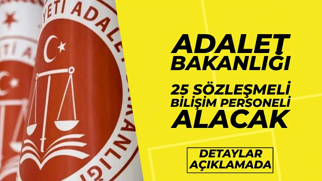 Adalet Bakanlığı, 25 Sözleşmeli Bilişim Personeli Alacak