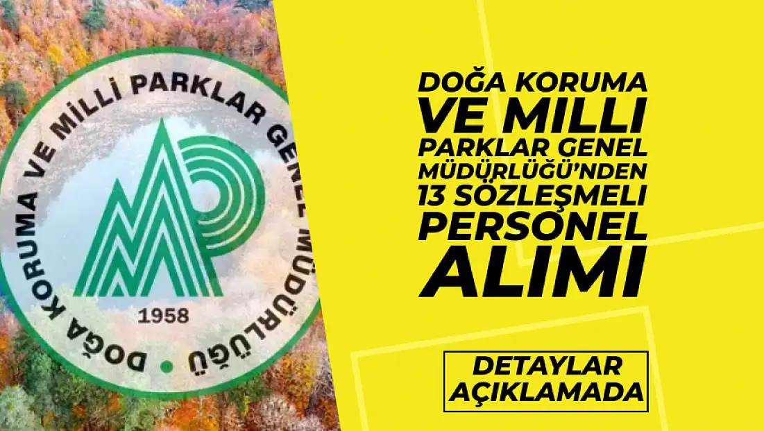 Doğa Koruma ve Milli Parklar Genel Müdürlüğü’nden 13 Sözleşmeli Personel Alımı