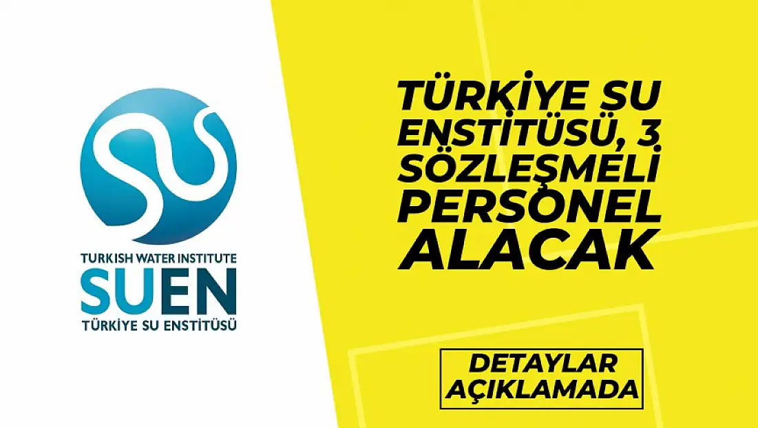 Tarım ve Orman Bakanlığı Türkiye Su Enstitüsü, 3 Sözleşmeli Personel Alacak