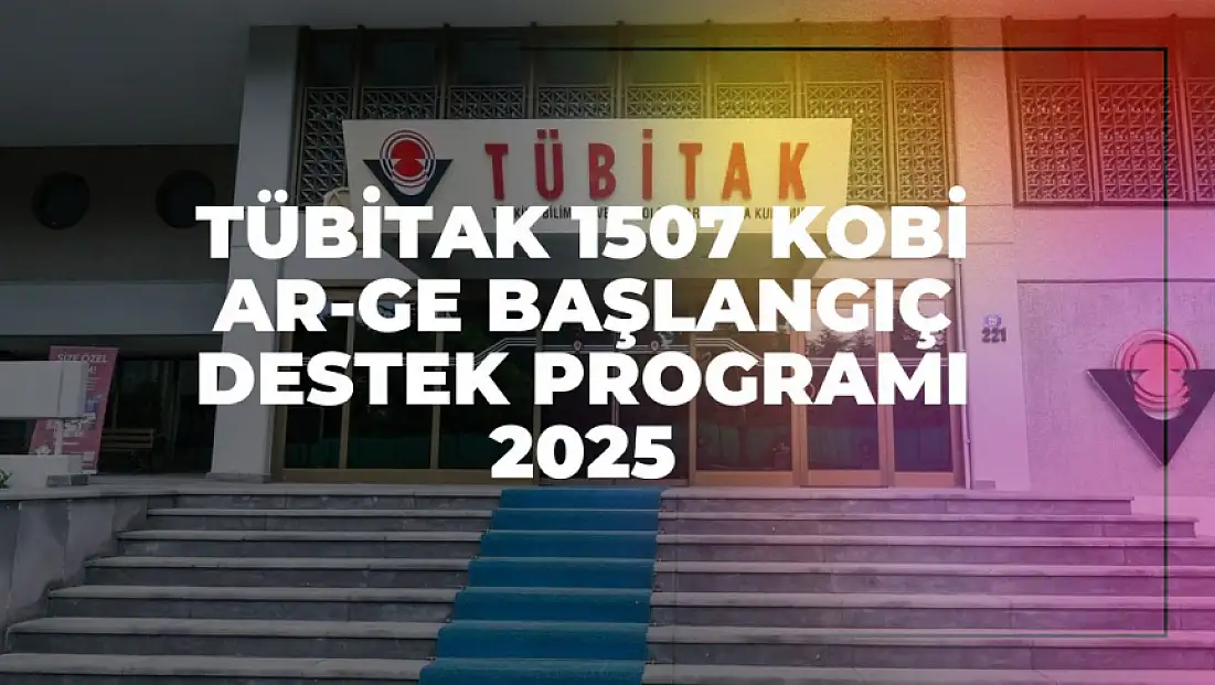 TÜBİTAK 1507 KOBİ Ar-Ge Başlangıç Destek Programı 2025