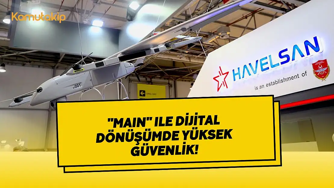 MAIN ile dijital dönüşümde yüksek güvenlik!