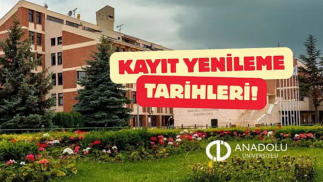 Anadolu Üniversitesi AÖF Kayıt Yenileme Tarihleri Belli Oldu!