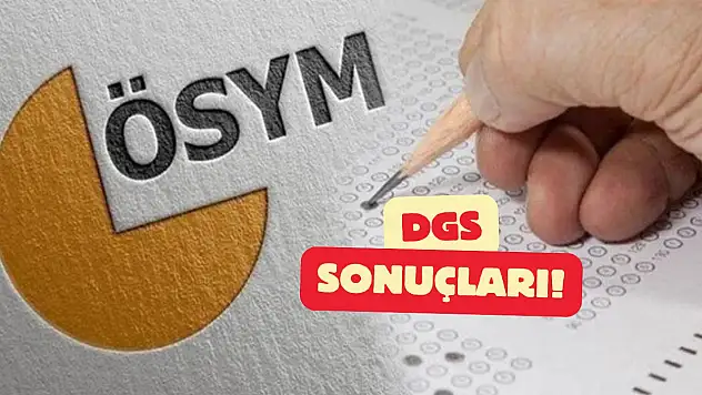 DGS Adayları Dikkat! Tercih Sonuçları İçin Gözler O Tarihte: ÖSYM'den Canlı Duyuru!
