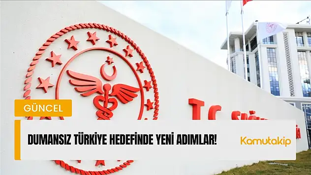 Dumansız Türkiye Hedefinde Yeni Adımlar!