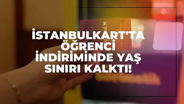 İstanbulkart'ta Öğrenci İndiriminde Yaş Sınırı Kalktı! Mahkeme İBB Kararını İptal Etti!