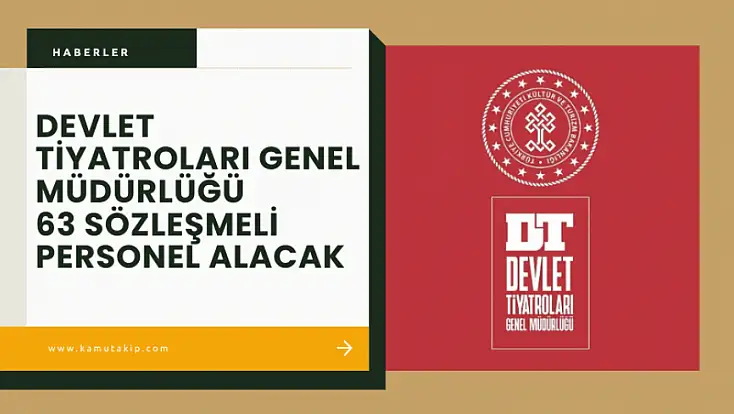 Devlet Tiyatroları 63 Sözleşmeli Personel Alacak
