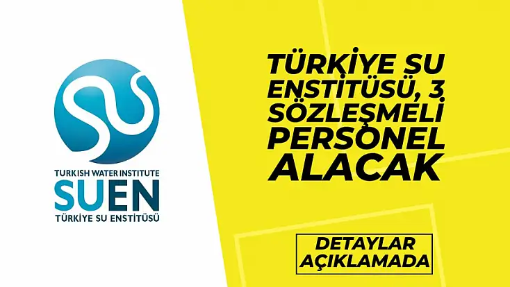 Tarım ve Orman Bakanlığı Türkiye Su Enstitüsü, 3 Sözleşmeli Personel Alacak