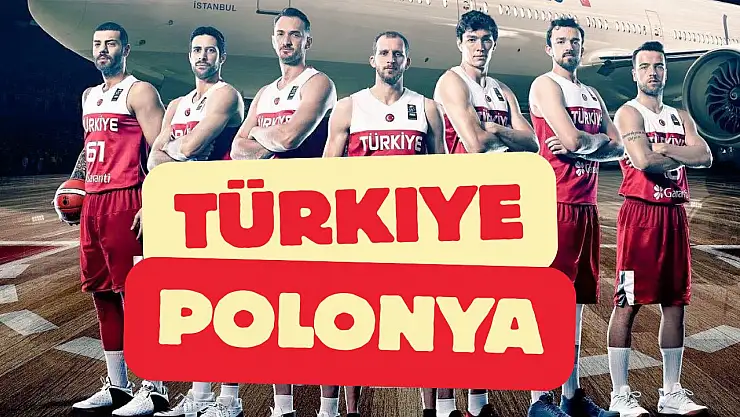 12 Dev Adam Final Yolunda! Türkiye - Polonya Maçı Yarın: İşte Kritik Maçın Saati ve Kanalı