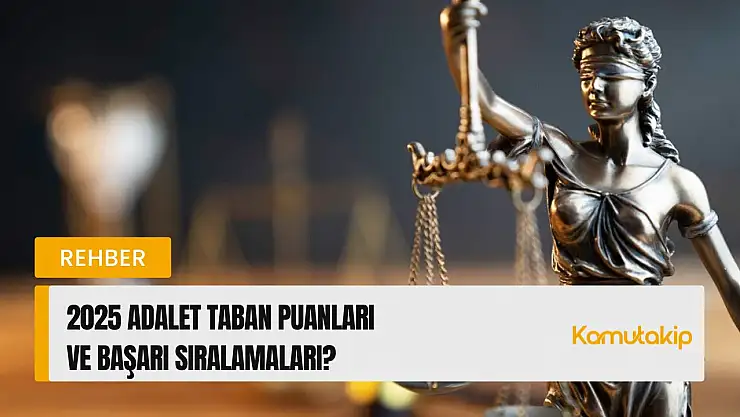 Adalet (2 Yıllık) Taban Puanları ve Başarı Sıralamaları Belli Oldu! Tercih Rehberi 2025