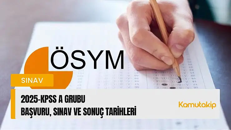 2025-KPSS A Grubu Sınav Takvimi Belli Oldu