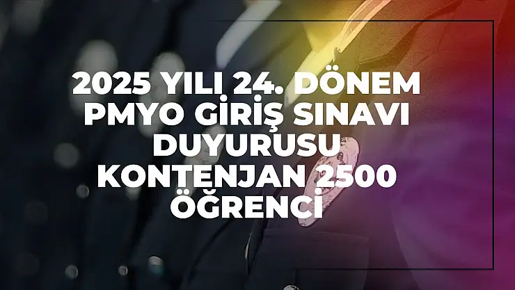 2025 Yılı 24. Dönem PMYO Giriş Sınavı Duyurusu