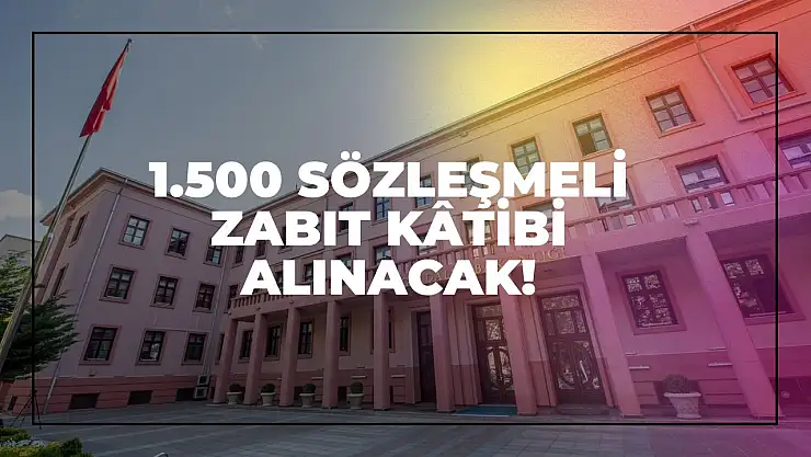 Adalet Bakanlığı 1.500 Sözleşmeli Zabıt Kâtibi Alımı Açıkladı!