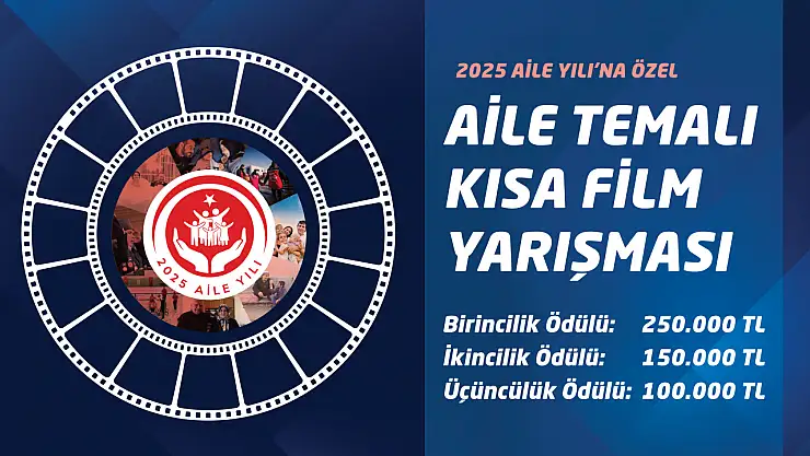 Aile Yılı'na Özel Kısa Film Yarışması Başladı: Ödül 250 Bin TL