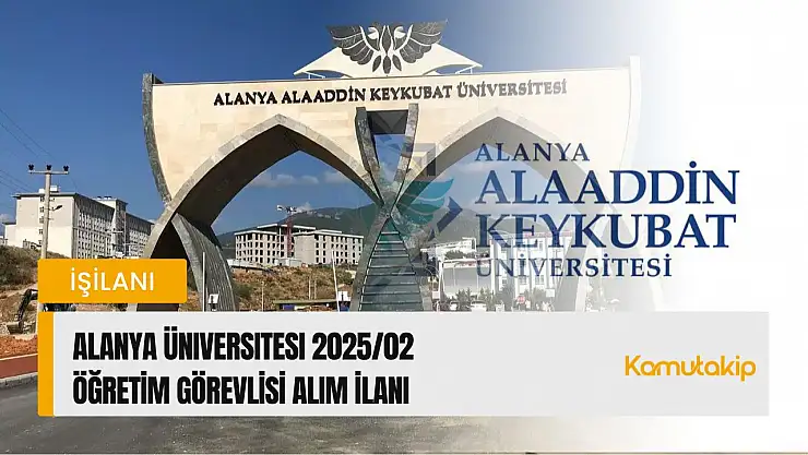 Alanya Üniversitesi 2025/02 Öğretim Görevlisi Alım İlanı