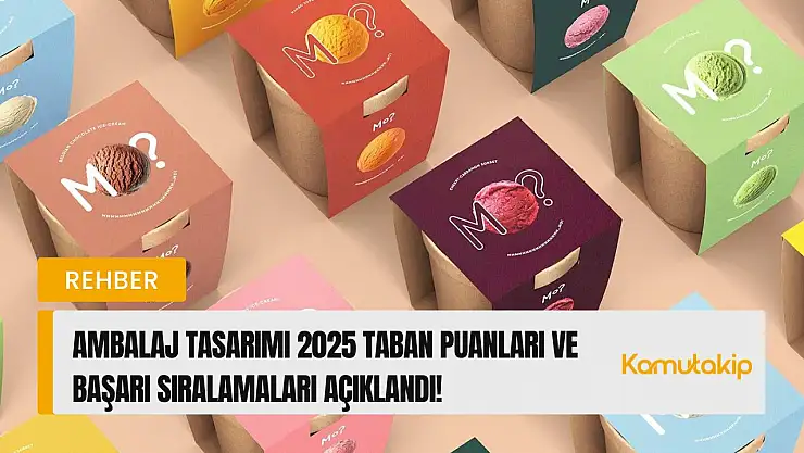 Ambalaj Tasarımı (2 Yıllık) Taban Puanları ve Başarı Sıralamaları Açıklandı!