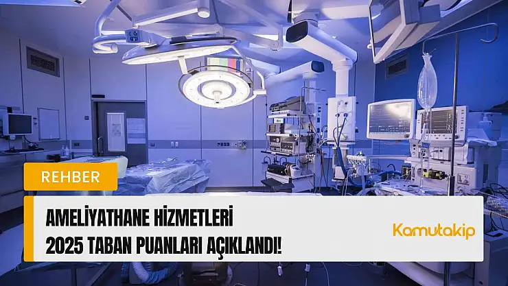 Ameliyathane Hizmetleri (2 Yıllık) Taban Puanları Açıklandı!