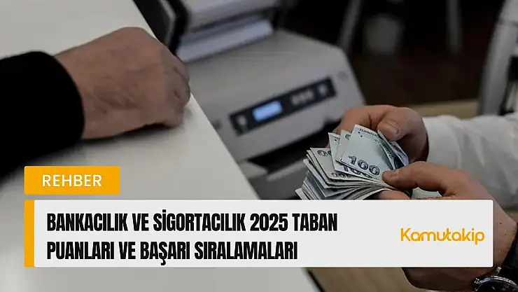Bankacılık ve Sigortacılık (2 Yıllık) Taban Puanları ve Başarı Sıralamaları Güncellendi!