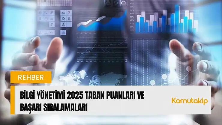 Bilgi Yönetimi (2 Yıllık) Taban Puanları ve Başarı Sıralamaları Güncellendi!