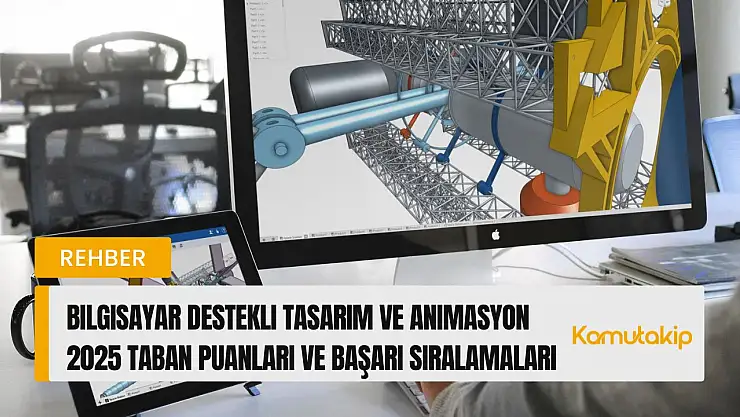 Bilgisayar Destekli Tasarım ve Animasyon (2 Yıllık) Taban Puanları ve Başarı Sıralamaları Güncellendi!