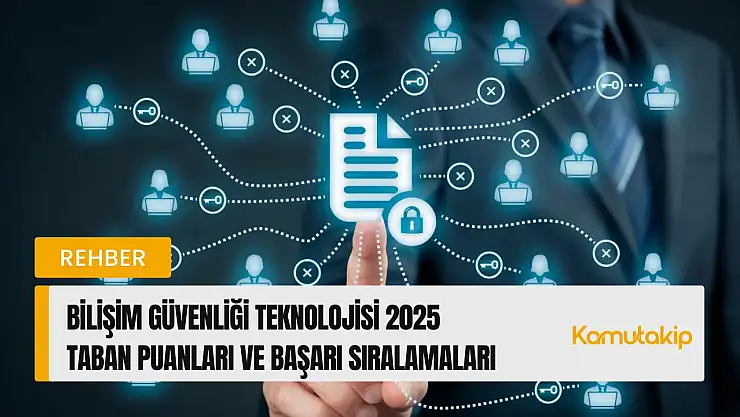 Bilişim Güvenliği Teknolojisi (2 Yıllık) Taban Puanları ve Başarı Sıralamaları Güncellendi!