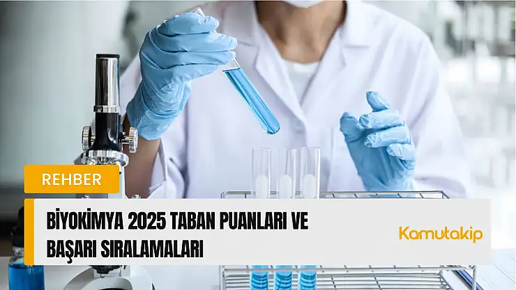 Biyokimya (2 Yıllık) Taban Puanları ve Başarı Sıralamaları Güncellendi!