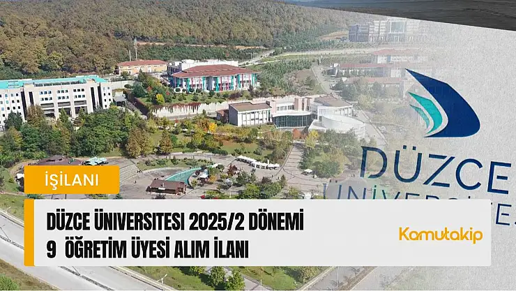 Düzce Üniversitesi 2025/2 Dönemi 9  Öğretim Üyesi Alım İlanı