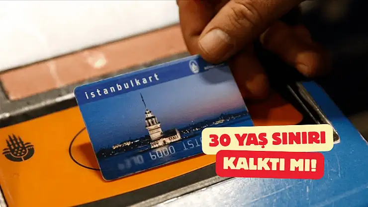İstanbulkart 30 Yaş Sınırı Kalktı mı? Yüksek Lisanslılar İçin Son Durum!