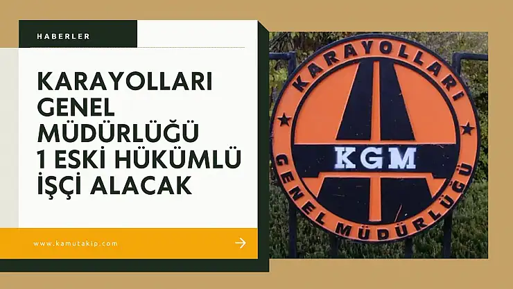 Karayolları 15. Bölge'den Karabük'te 1 Eski Hükümlüye İş Fırsatı