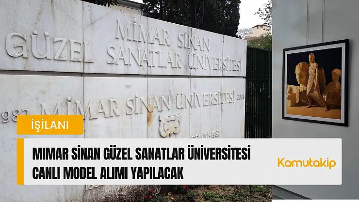 Mimar Sinan Güzel Sanatlar Üniversitesi Canlı Model Alımı Yapılacak
