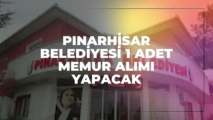 Pınarhisar Belediyesi 1 Adet Memur Alımı Yapacak