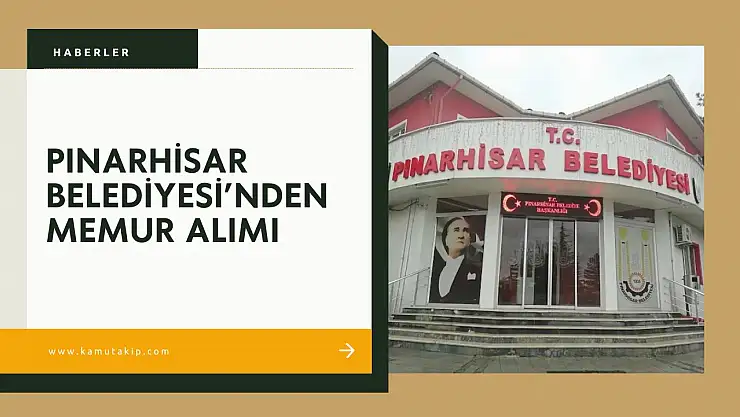 Pınarhisar Belediyesi'nden Memur Alımı: Tekniker Kadrosu İçin Başvurular Başladı!