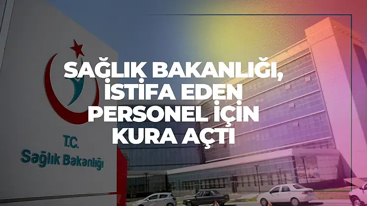 Sağlık Bakanlığı, İstifa Eden Personel İçin Kura Açtı – Başvurular 24 Temmuz'da Başladı