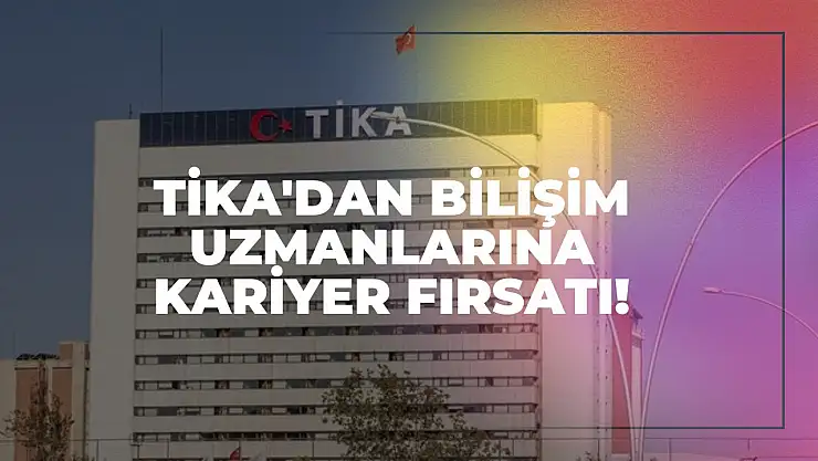TİKA'dan Bilişim Uzmanlarına Kariyer Fırsatı!