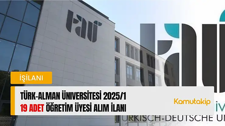 Türk-Alman Üniversitesi 2025/1 Öğretim Üyesi Alım İlanı