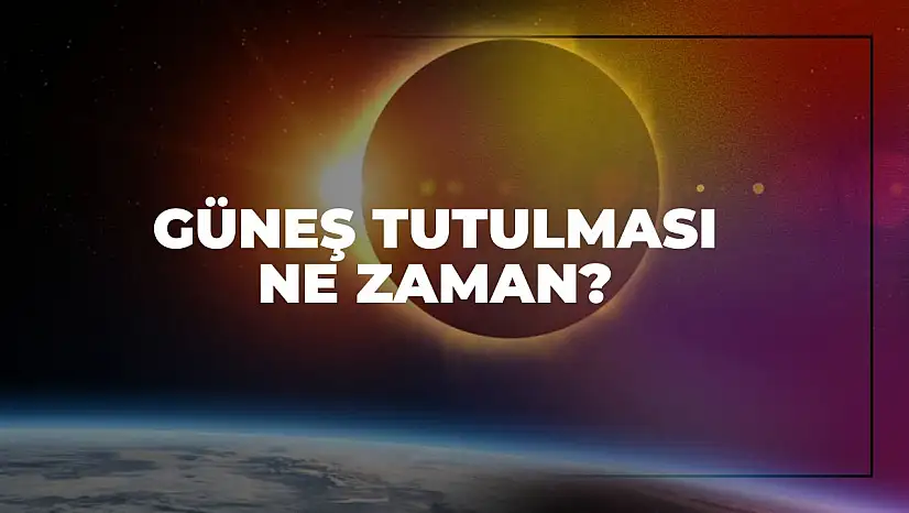 2025'in İkinci Güneş Tutulması Ne Zaman? Türkiye'den Görülebilecek mi?