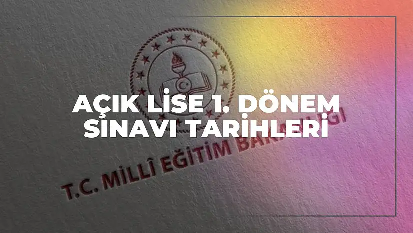 Açık Lise I. Dönem Sınav Tarihleri Belli Oldu!