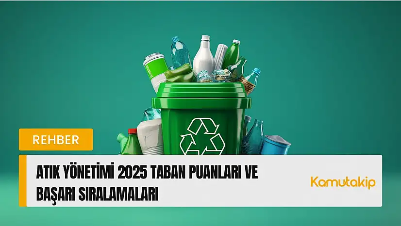 Atık Yönetimi (2 Yıllık) Taban Puanları ve Başarı Sıralamaları