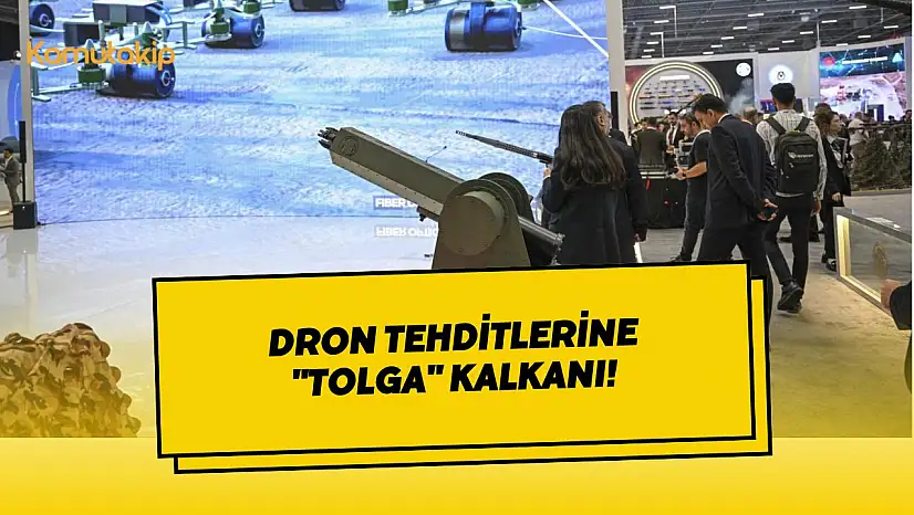 Dron Tehditlerine 'TOLGA' Kalkanı!