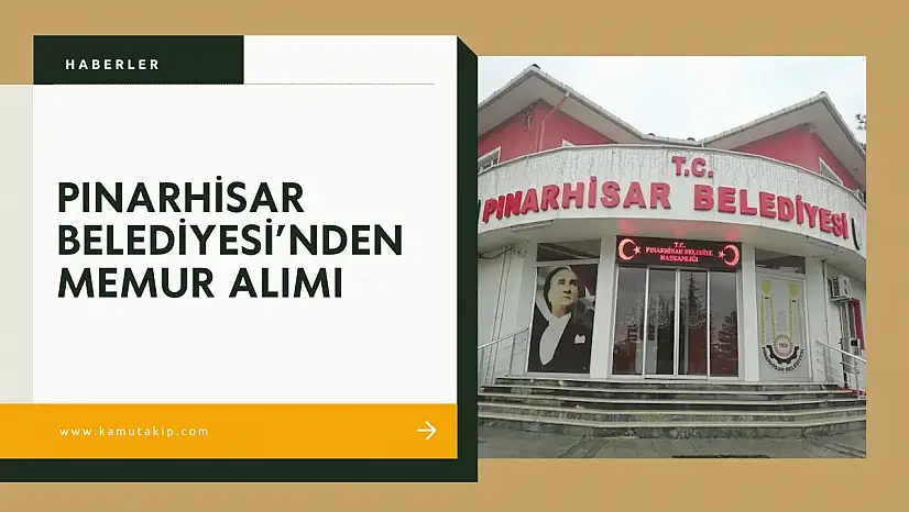 Pınarhisar Belediyesi'nden Memur Alımı: Tekniker Kadrosu İçin Başvurular Başladı!
